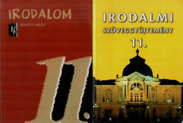 Mohcsy Kroly - Irodalom 11. s az Irodalmi szveggyjtemny 11. egytt.