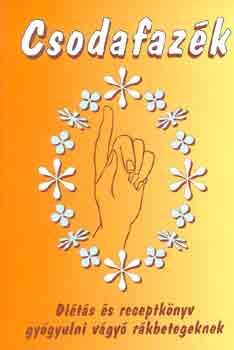 Forg�ch �va - Csodafaz�k. Di�t�s �s receptk�nyv gy�gyulni v�gy� r�kbetegeknek