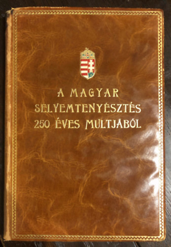 Fent István - A magyar selyemtenyésztés 250 éves multjából