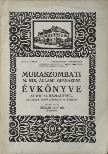 A Muraszombati M. Kir. Állami Gimnázium Évkönyve az 1943-44. iskolai évről