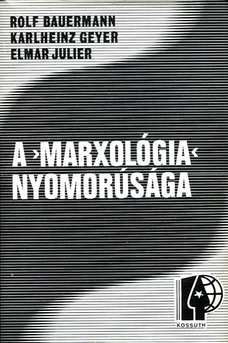Bauermann,R.-Geyer,K.-Julier,E. - A 'marxológia' nyomorúsága