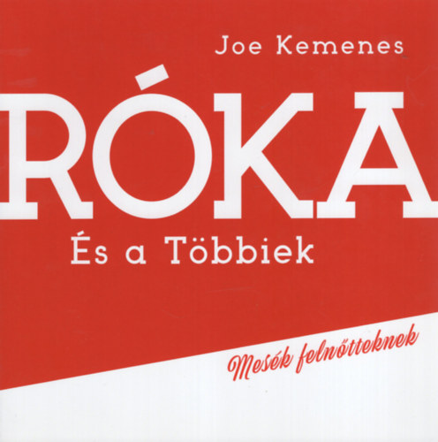 Joe Kemenes - Róka és a Többiek - mesék felnőtteknek