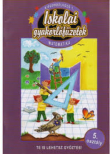 Iskolai gyakorlfzetek - matematika 5. osztly (kisgondolkod 1.)