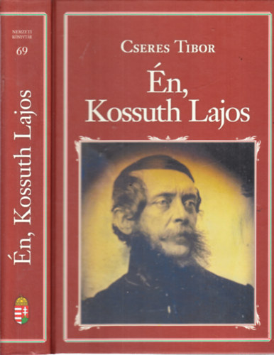 Cseres Tibor - �n, Kossuth Lajos (Nemzeti k�nyvt�r 69)