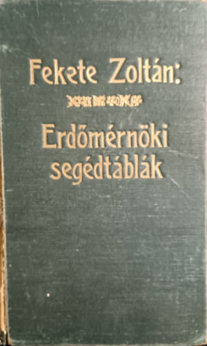 Fekete Zoltn  (szerk.) - Erdmrnki segdtblk