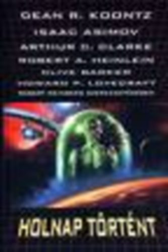 Koontz-Asimov-Clarke-Heinlein-Barker-Lovecraft - Holnap t�rt�nt