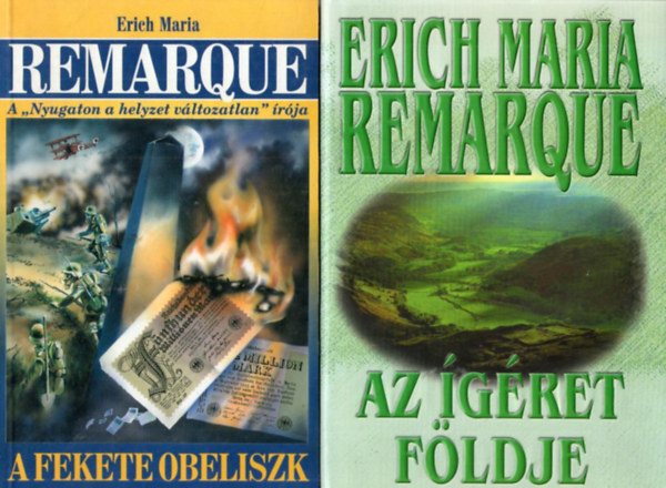 Erich Maria Remarque - 2 db Erich Maria Remarque  regny: Az gret fldje + A fekete obeliszk