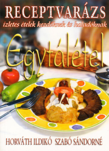 Horvth Ildik; Szab Sndorn - Receptvarzs - Egytltelek