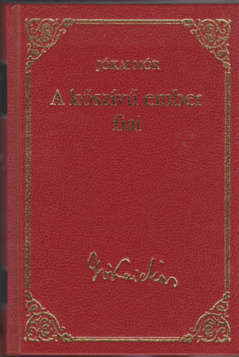 J�kai M�r - A k�sz�v� ember fiai (J�kai M�r v�logatott m�vei 9.)