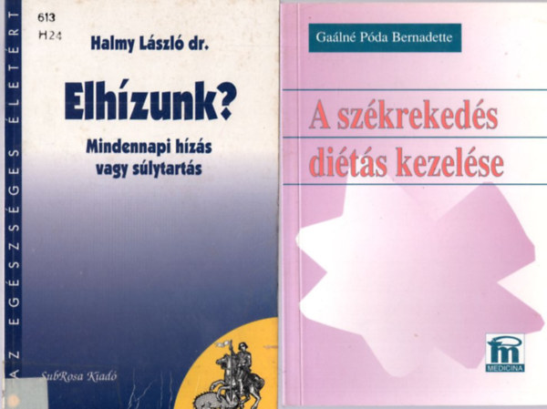 Galn Pda Bernadette Halmy Lszl dr. - 2 db letmd knyv: A szkrekeds dits kezelse + Elhzunk?  Mindennapi hzs s slytarts