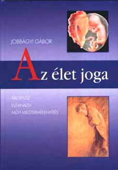 Jobbgyi Gbor - Az let joga
