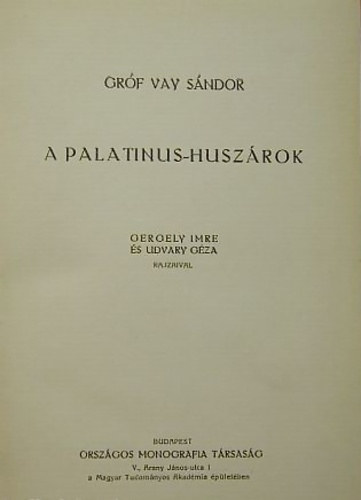 Vay S�ndor Gr�f - A Palatinus-husz�rok (Gr�f Vay S�ndor munk�i 7.)