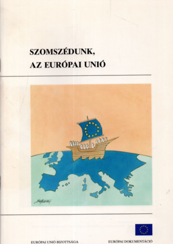 Európai Unió - Szomszédunk, Az Európai Unió