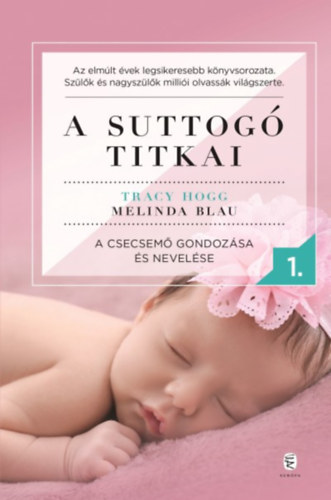 Tracy Hogg Melinda Blau - A suttog� titkai 1. - A csecsem� gondoz�sa �s nevel�se
