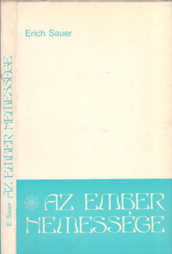 Erich Sauer - az ember nemess�ge