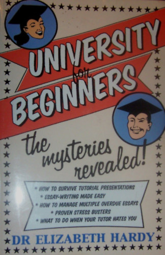 Elizabeth Hardy - University For Beginners: The Mysteries Revealed!