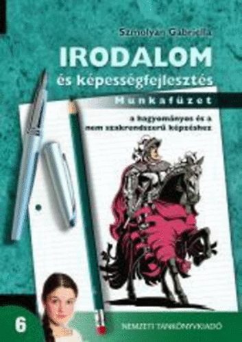 Szmolyan Gabriella - Irodalom s kpessgfejleszts 6. - Munkafzet