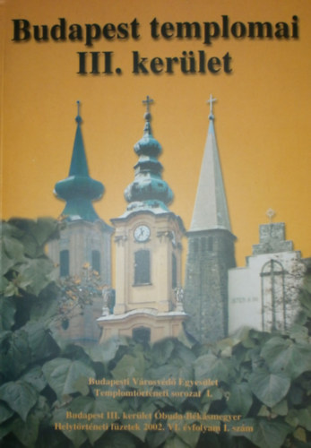 Dr. �jj �risz  (szerk.) - Budapest templomai III. ker�let