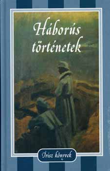 Gárdonyi Géza, Kaffka Margit, Honoré de Balzac, Ambrose Bierce Jókai Mór - Háborús történetek