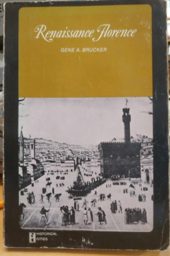 Gene A. Brucker - Renaissance Florence