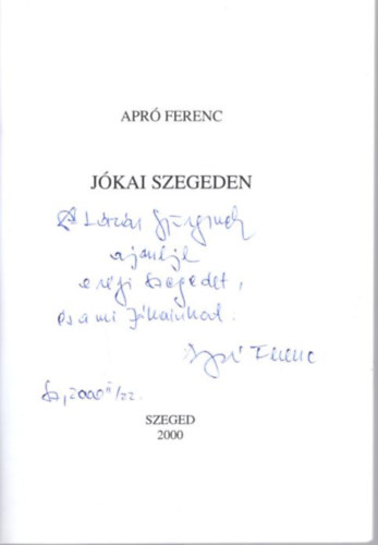 Apr� Ferenc - J�kai Szegeden - dedik�lt