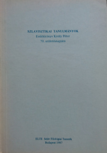 Nyomrkai Istvn Gregor Ferenc - Szlavisztikai tanulmnyok (Emlkknyv Kirly Pter 70. szletsnapjra)