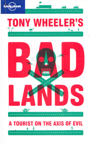 Tony Wheeler's - Bad Lands