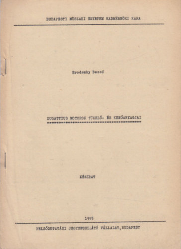 Brodszky Dezs� - Dugatty�s motorok t�zel�- �s ken�anyagai (Megjelent 90 p�ld�nyban)- k�zirat