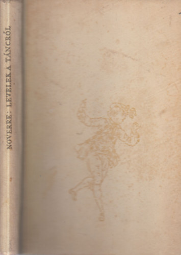 J. G. Noverre - Levelek a tncrl s a balettekrl