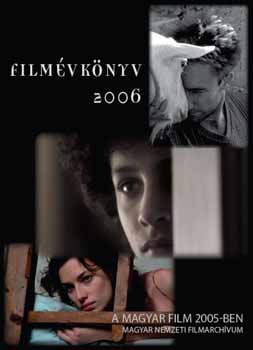 Lwensohn Enik  (szerk.) - Filmvknyv 2006 - A magyar film 2005-ben