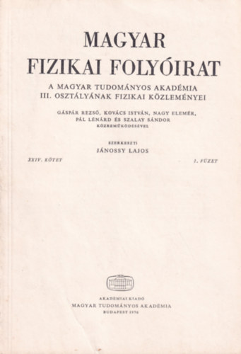 Jnossy Lajos - Magyar Fizikai Folyirat - A Magyar Tudomnyos Akadmia III. osztlynak fizikai kzlemnyei - XXIV. ktet 1. fzet