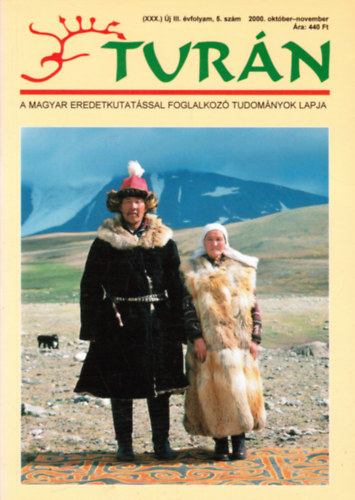Tur�n [A magyar eredetkutat�ssal foglalkoz� tudom�nyok lapja] (XXX.) �j III. �vfolyam, 5. sz�m (2000. okt�ber-november)