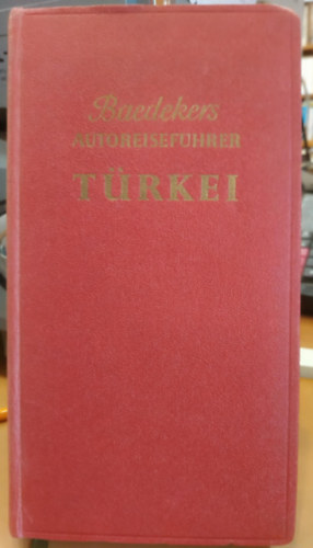 Baedekers Autoreisef�hrer - T�rkei (Mit Zufahrtsrouten durch �sterreich, Jugoslawien, Bulgarien und Griechenland.)
