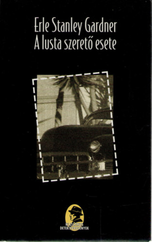 Erle Stanley Gardner - A lusta szeret� esete