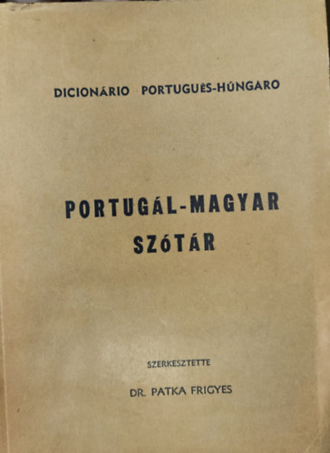 Dr. Patka Frigyes  (szerk.) - Portugl - Magyar Sztr