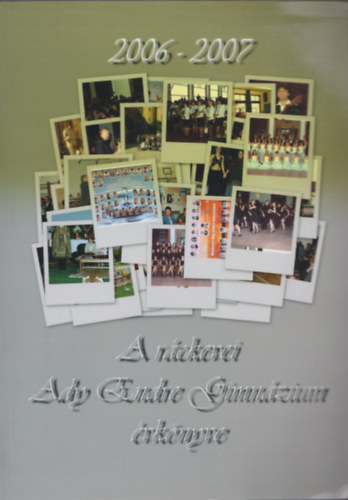 A Ráckevei Ady Endre Gimnázium és Szakközépiskola évkönyve 2006-2007