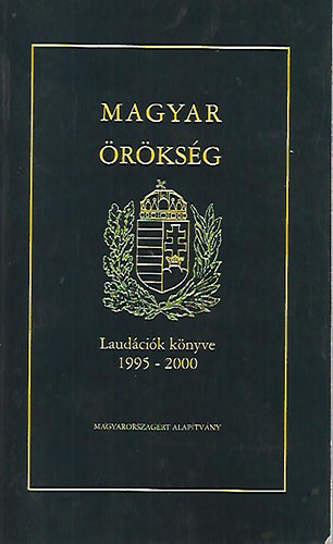 Farkas M�rta  (Szerk.) - Magyar �r�ks�g (Laud�ci�k k�nyve 1995-2000)