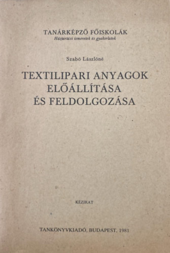 Szab Lszln - Textiliprati anyagok ellltsa s feldolgozsa
