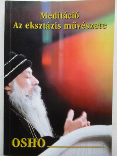 Osho - Meditci: Az eksztzis mvszete
