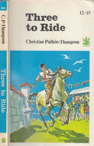 Christine Pullein-Thompson - Three to Ride