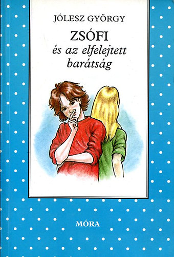 J�lesz Gy�rgy - Zs�fi �s az elfelejtett bar�ts�g