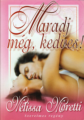 Melissa Moretti - Maradj még, kedves!