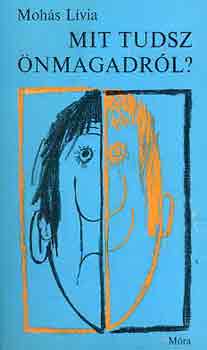 Moh�s L�via - Mit tudsz �nmagadr�l?