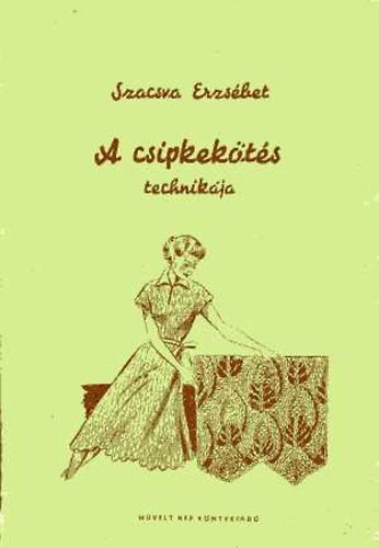 Szacsva Erzs�bet - A csipkek�t�s technik�ja