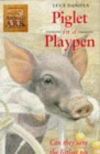 Lucy Daniels - Piglet in a Playpen