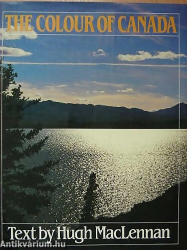 Hugh MacLennan - The Colour of Canada