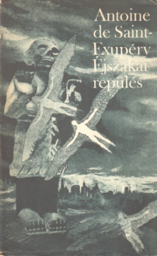 Antoine de Saint-Exup�ry - �jszakai rep�l�s