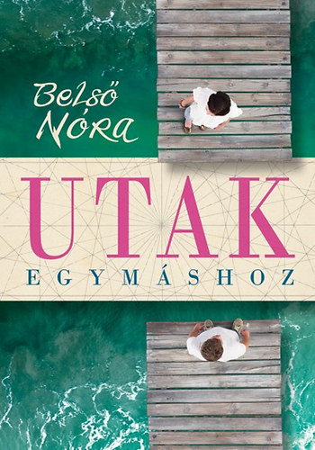 Bels� N�ra - Utak egym�shoz