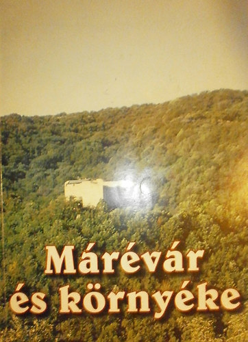 Füzes Miklós - Márévár és környéke