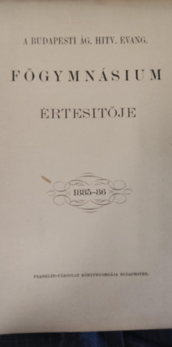 A budapesti g. hitv. evang. fgymnsium rtesitje (1885-86)